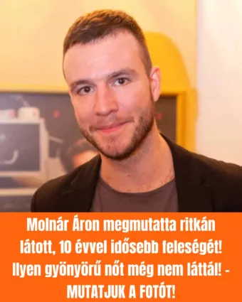 Molnár Áron megmutatta ritkán látott, 10 évvel idősebb feleségét! Ilyen gyönyörű… #RK1757859984