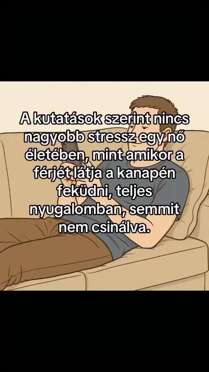 A kutatások szerint nincs nagyobb stressz egy nő életében, mint amikor a férjét látja a... A kutatások szerint nincs nagyobb stressz egy nő életében, mint amikor a férjét látja a...
