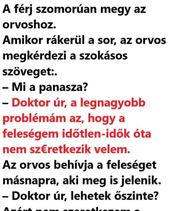Vicc: A férj szomorúan megy az orvoshoz.