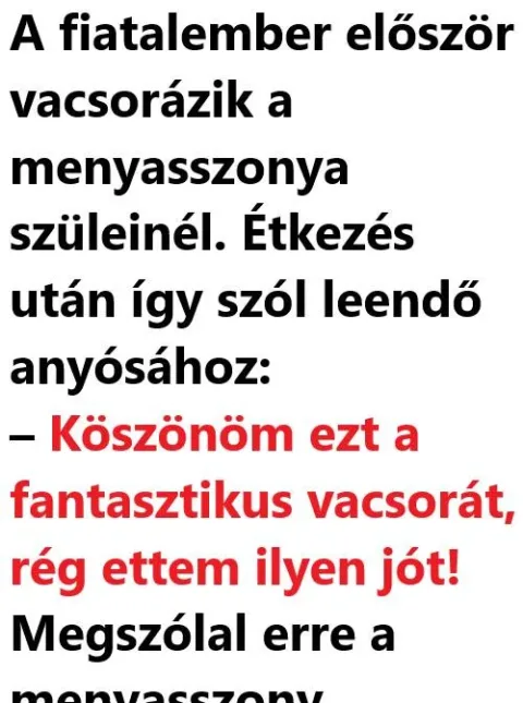 Vicc: A fiatalember először vacsorázik a menyasszonya szüleinél