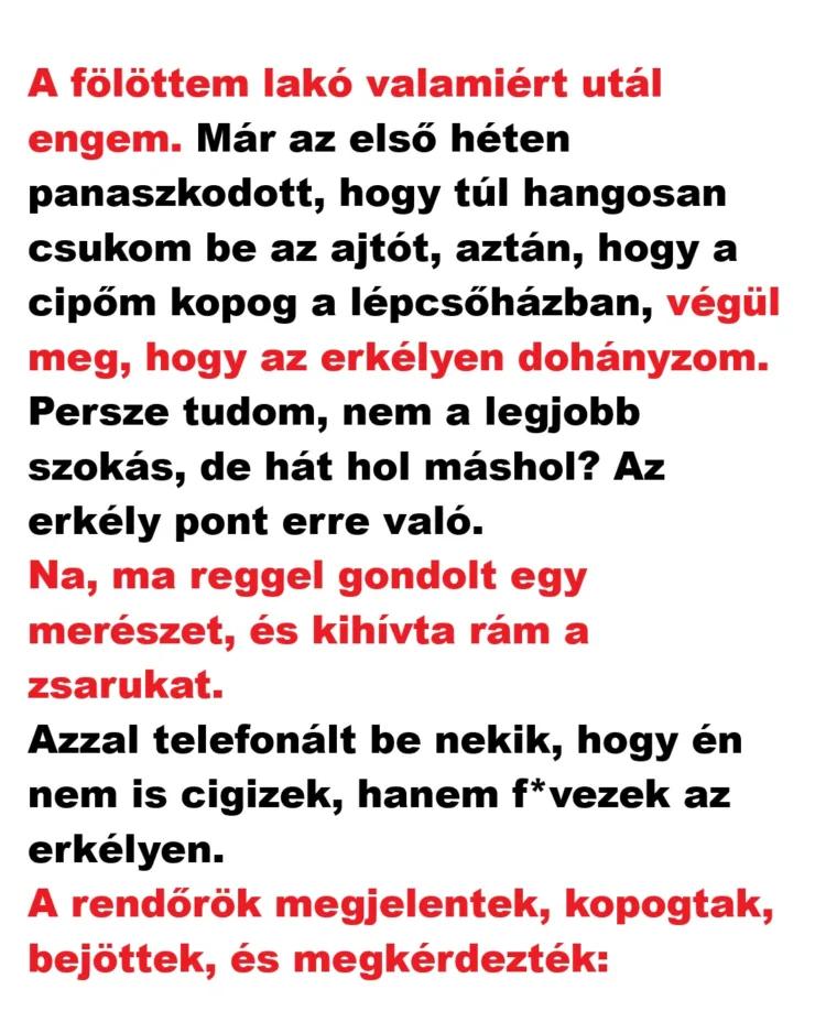 Vicc: A fölöttem lakó valamiért utál engem