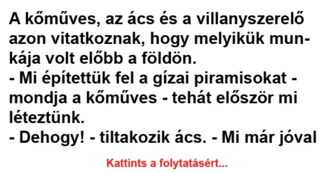 Vicc: A kőműves, az ács és a villanyszerelő azon vitatkoznak