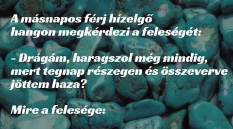 Vicc: A másnapos férj hízelgő hangon megkérdezi a feleségét: –