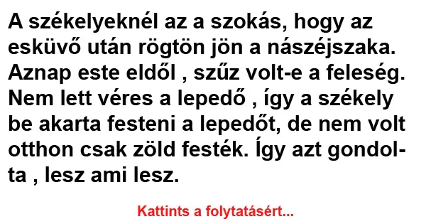 Vicc: A székelyeknél az a szokás Vicc: A székelyeknél az a szokás