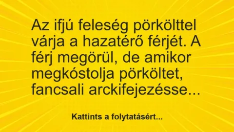 Vicc: Az ifjú feleség pörkölttel várja a hazatérő férjét