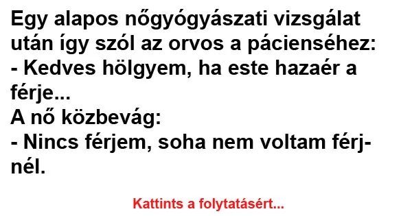 Vicc: Doktor úr, csak nincs valami baj?