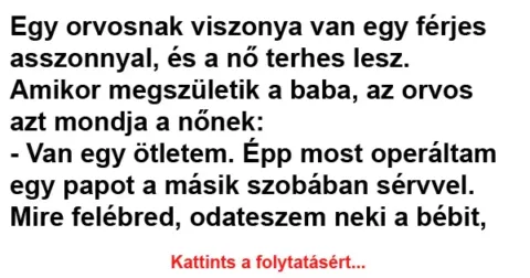 Vicc: Egy orvosnak viszonya van egy férjes asszonnyal