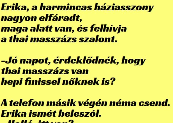 Vicc: Erika, a harmincas háziasszony felhívja a thai masszázs szalont.