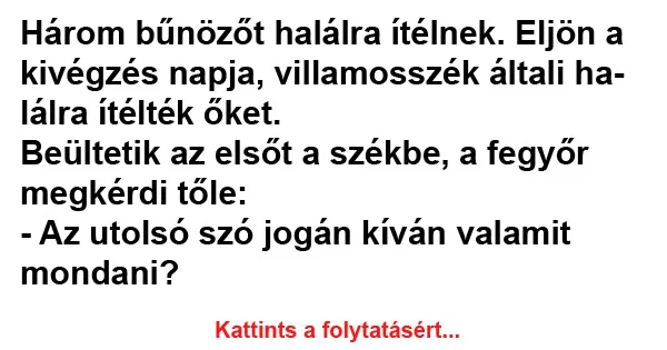 Vicc: Három bűnözőt halálra ítélnek