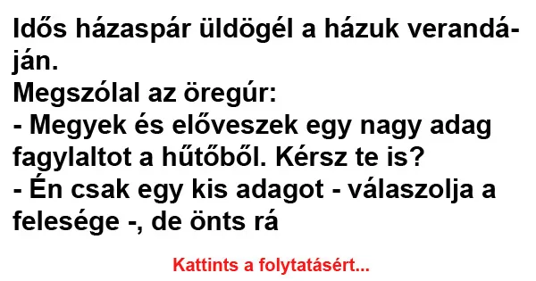 Vicc: Idős házaspár üldögél a házuk verandáján