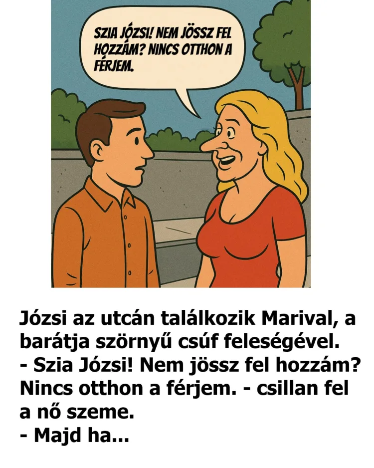 Vicc: Józsi az utcán találkozik Marival