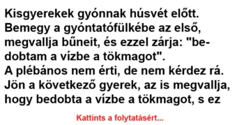 Vicc: Kisgyerekek gyónnak húsvét előtt