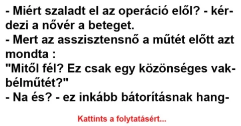 Vicc: Miért szaladt el az operáció elől?