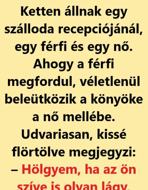 Vicc: NAPI POÉN: Ketten állnak egy szálloda recepciójánál Vicc: NAPI POÉN: Ketten állnak egy szálloda recepciójánál