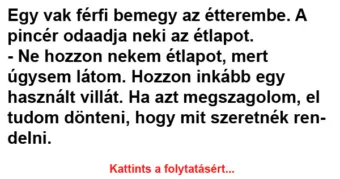 Vicc: Ne hozzon nekem étlapot, mert úgysem látom