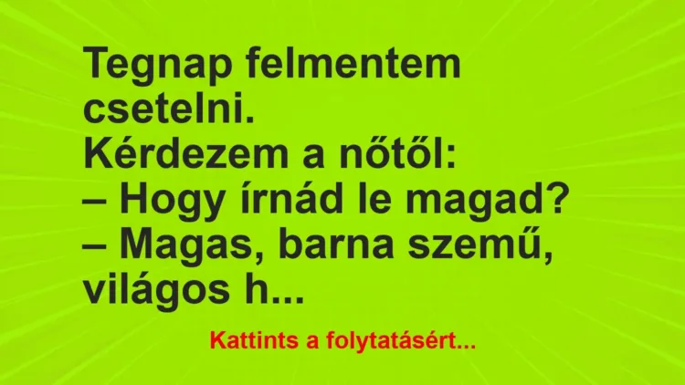 Vicc: Tegnap felmentem csetelni