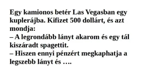 Vicc: VICC : Egy kamionos betér egy Las Vegas-i kupiba Vicc: VICC : Egy kamionos betér egy Las Vegas-i kupiba