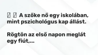 Vicc: A szőke nő egy iskolában, mint pszichológus kap állást. Rögtön…