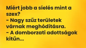 Vicc: Miért jobb a síelés mint a szex? – Nagy szűz területek várnak…