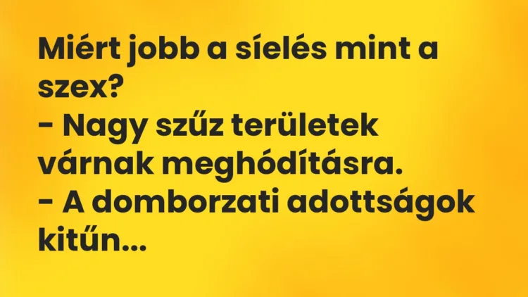 Vicc: Miért jobb a síelés mint a szex? – Nagy szűz területek várnak…