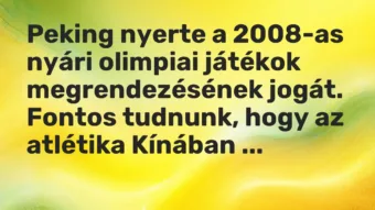 Vicc: Peking nyerte a 2008-as nyári olimpiai játékok megrendezésének jogát. Fontos…
