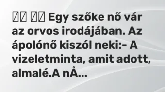 Viccek: Egy szőke nő vár az orvos irodájában. Az ápolónő kiszól…