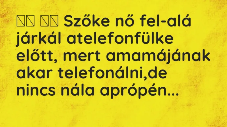 Viccek: Szőke nő fel-alá járkál atelefonfülke előtt, mert…