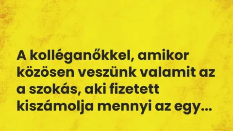 Vicces történet: 
	    	    


A kolléganőkkel, amikor közösen veszünk valamit…