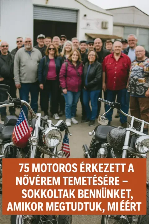 75 motoros váratlan érkezése nővérem temetésére – döbbenetes titok, amit felfedtek…