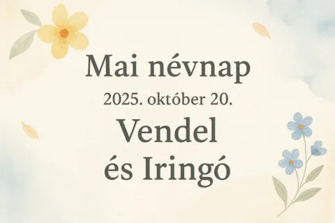 Mai névnap – Október 20.: Vendel és Iringó