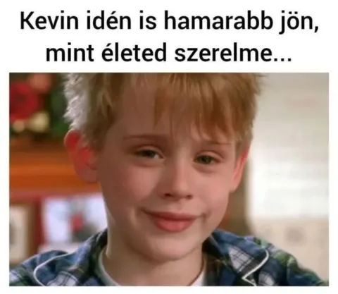Kevin idén is hamarabb jön, mint életed szerelme