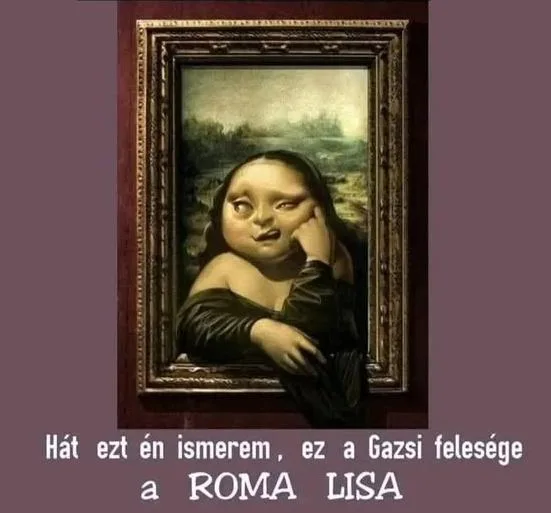 Hát ezt én ismerem, ez a Gazsi felesége a ROMA LISA Hát ezt én ismerem, ez a Gazsi felesége a ROMA LISA