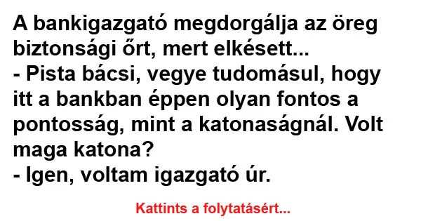 Vicc: A bankigazgató megdorgálja az öreg biztonsági őrt Vicc: A bankigazgató megdorgálja az öreg biztonsági őrt