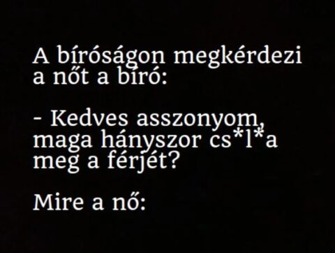 Vicc: A bíró megkérdezi a nőtől –
