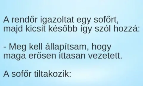 Vicc: A rendőr igazoltat egy sofőrt –