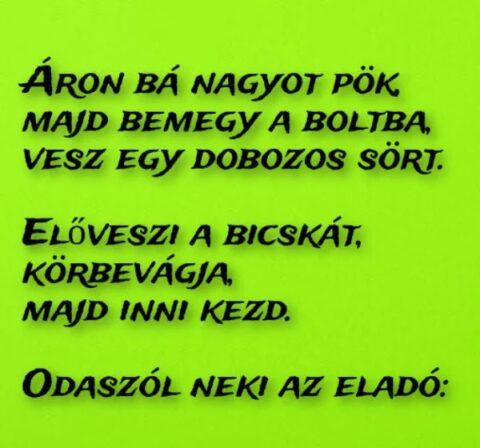 Vicc: Áron bá nagyot pök, majd bemegy a boltba, vesz egy dobozos sört – TUDNOD…