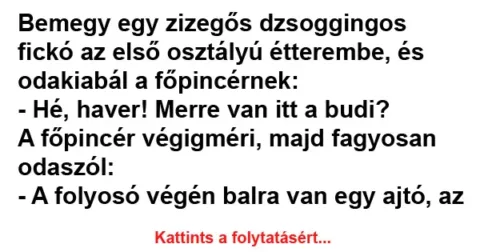 Vicc: Bemegy egy zizegős dzsoggingos fickó