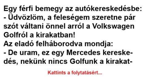 Vicc: Egy férfi bemegy az autókereskedésbe Vicc: Egy férfi bemegy az autókereskedésbe