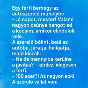 Vicc: Egy férfi bemegy az autószerelő műhelybe.