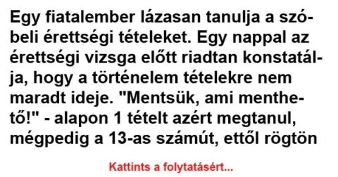 Vicc: Egy fiatalember lázasan tanulja a szóbeli érettségi tételeket