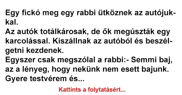 Vicc: Egy fickó meg egy rabbi ütköznek az autójukkal Vicc: Egy fickó meg egy rabbi ütköznek az autójukkal