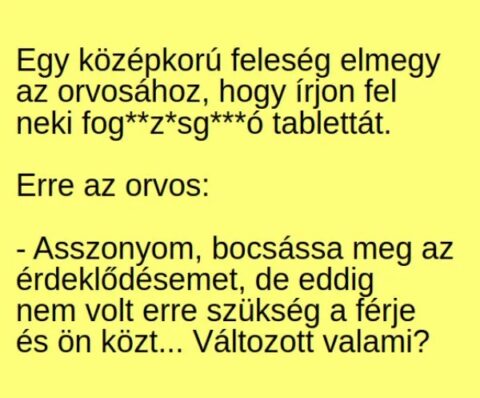 Vicc: Egy középkorú feleség elmegy az orvosához, hogy írjon fel neki – TUDNOD…
