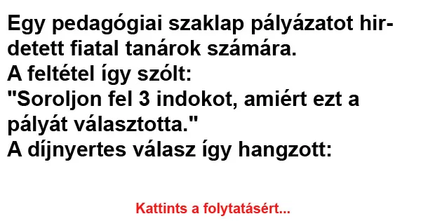 Vicc: Egy pedagógiai szaklap pályázatot hirdetett fiatal tanárok számára Vicc: Egy pedagógiai szaklap pályázatot hirdetett fiatal tanárok számára