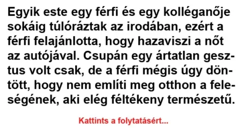 Vicc: Egyik este egy férfi és egy kolléganője sokáig túlóráztak