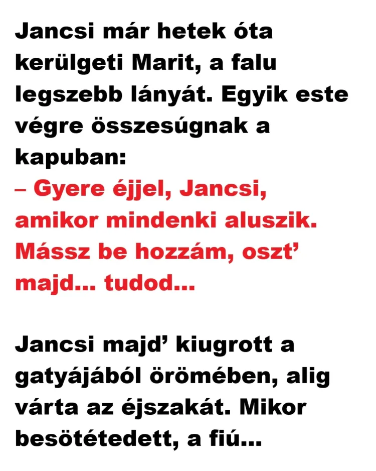 Vicc: Jancsi már hetek óta kerülgeti Marit Vicc: Jancsi már hetek óta kerülgeti Marit