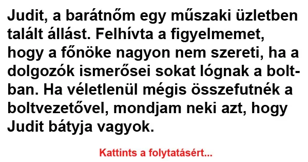 Vicc: Judit, a barátnőm egy műszaki üzletben talált állást