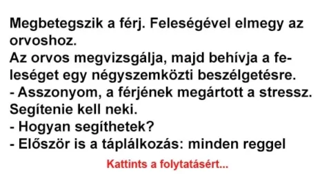 Vicc: Megbetegszik a férj. Feleségével elmegy az orvoshoz