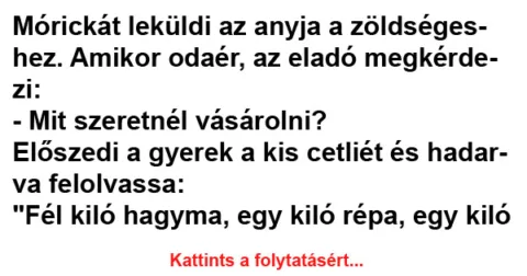 Vicc: Mórickát leküldi az anyja a zöldségeshez