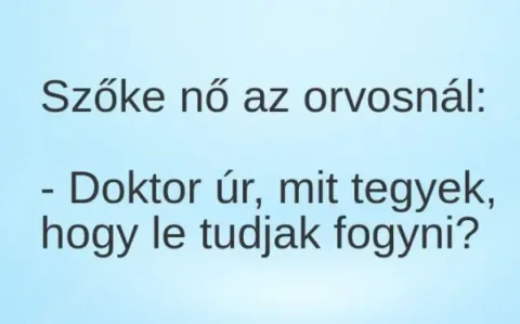 Vicc: Szőke nő az orvosnál: –