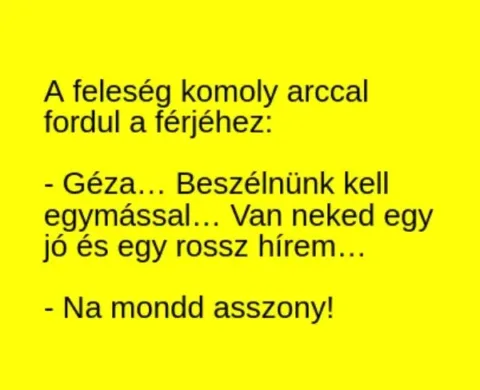Vicc: Van egy jó és egy rossz hírem… –